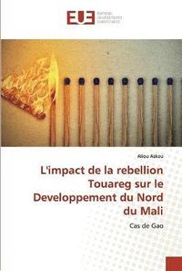 bokomslag L'impact de la rebellion Touareg sur le Developpement du Nord du Mali