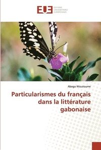 bokomslag Particularismes du franais dans la littrature gabonaise