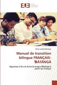 bokomslag Manuel de transition bilingue FRANC&#807;AIS-&#385;A&#768;TA&#769;NGA&#768;