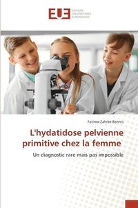 bokomslag L'hydatidose pelvienne primitive chez la femme