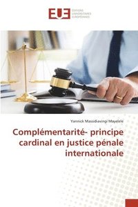 bokomslag Complmentarit- principe cardinal en justice pnale internationale