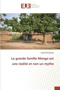 bokomslag La grande famille Mongo est une ralit et non un mythe