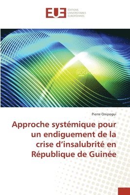 bokomslag Approche systmique pour un endiguement de la crise d'insalubrit en Rpublique de Guine