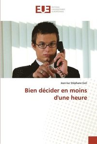 bokomslag Bien decider en moins d'une heure