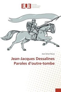 bokomslag Jean-Jacques Dessalines Paroles d'outre-tombe
