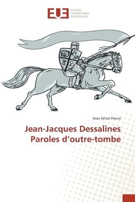 bokomslag Jean-Jacques Dessalines Paroles d'outre-tombe