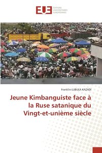 bokomslag Jeune Kimbanguiste face  la Ruse satanique du Vingt-et-unime sicle