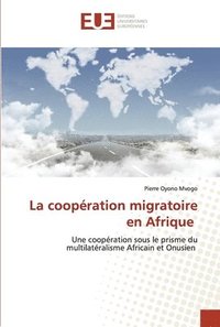 bokomslag La cooperation migratoire en Afrique
