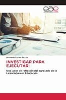 Leonardo Lazaro Reyes - Investigar Para Ejecutar, Häftad