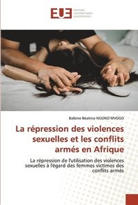 bokomslag La repression des violences sexuelles et les conflits armes en Afrique