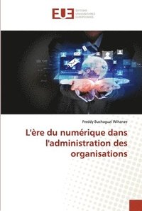 bokomslag L're du numrique dans l'administration des organisations