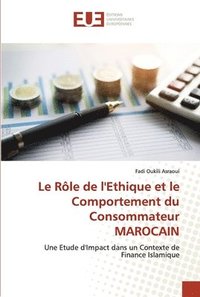 bokomslag Le Role de l'Ethique et le Comportement du Consommateur MAROCAIN