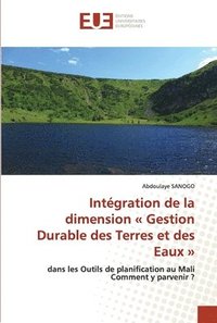 bokomslag Intgration de la dimension Gestion Durable des Terres et des Eaux