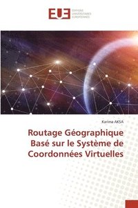 bokomslag Routage Geographique Base sur le Systeme de Coordonnees Virtuelles