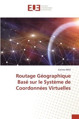 Routage Geographique Base sur le Systeme de Coordonnees Virtuelles 1