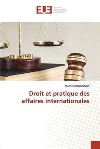 bokomslag Droit et pratique des affaires internationales