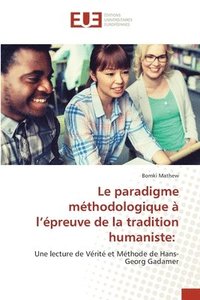 bokomslag Le paradigme méthodologique à l'épreuve de la tradition humaniste