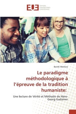 bokomslag Le paradigme mthodologique  l'preuve de la tradition humaniste