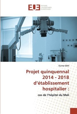 bokomslag Projet quinquennal 2014 - 2018 d'tablissement hospitalier