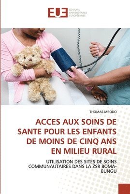 Acces Aux Soins de Sante Pour Les Enfants de Moins de Cinq ANS En Milieu Rural 1