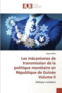 bokomslag Les mcanismes de transmission de la politique montaire en Rpublique de Guine Volume II