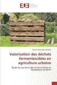 bokomslag Valorisation des dchets fermentescibles en agriculture urbaine