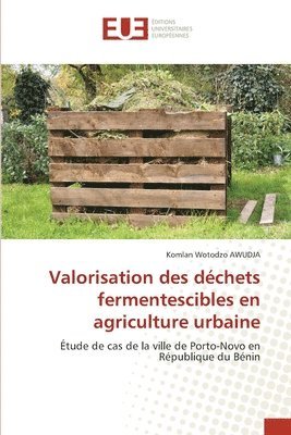 Valorisation des dchets fermentescibles en agriculture urbaine 1
