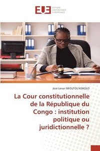bokomslag La Cour constitutionnelle de la Rpublique du Congo