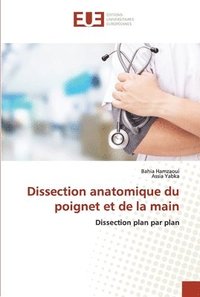 bokomslag Dissection anatomique du poignet et de la main
