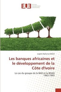 bokomslag Les banques africaines et le dveloppement de la Cte d'Ivoire