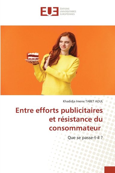 bokomslag Entre efforts publicitaires et rsistance du consommateur