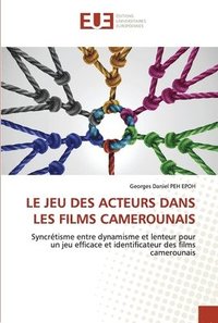 bokomslag Le Jeu Des Acteurs Dans Les Films Camerounais