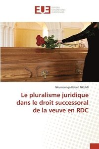 bokomslag Le pluralisme juridique dans le droit successoral de la veuve en RDC