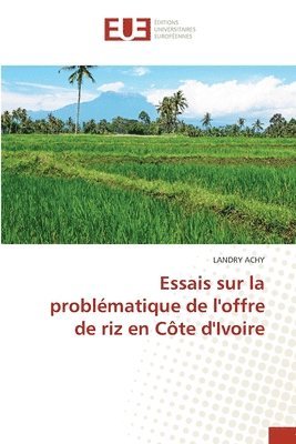 Essais sur la problematique de l'offre de riz en Cote d'Ivoire 1