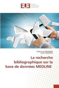 bokomslag La recherche bibliographique sur la base de donnes MEDLINE