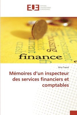 Memoires d'un inspecteur des services financiers et comptables 1