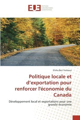 Politique locale et d'exportation pour renforcer l'economie du Canada 1