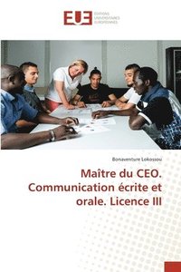 bokomslag Matre du CEO. Communication crite et orale. Licence III