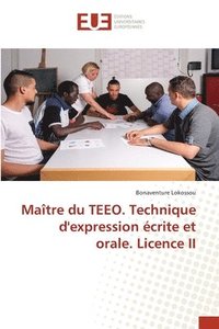 bokomslag Matre du TEEO. Technique d'expression crite et orale. Licence II