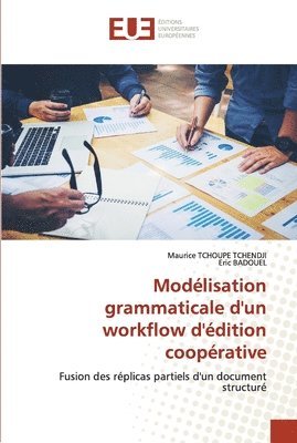 Modelisation grammaticale d'un workflow d'edition cooperative 1