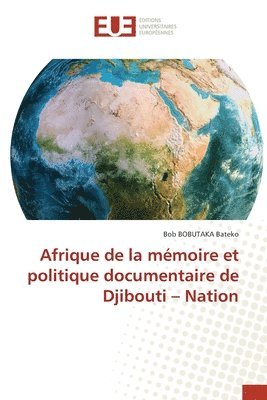 Afrique de la memoire et politique documentaire de Djibouti - Nation 1