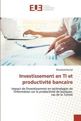 Investissement en TI et productivit bancaire 1
