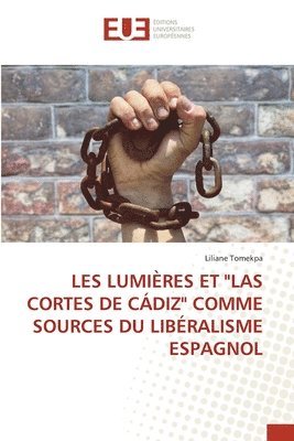 Les Lumires Et &quot;Las Cortes de Cdiz&quot; Comme Sources Du Libralisme Espagnol 1