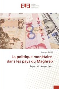 bokomslag La politique monetaire dans les pays du Maghreb