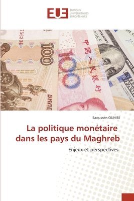 La politique monetaire dans les pays du Maghreb 1