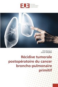 bokomslag Rcidive tumorale postopratoire du cancer broncho-pulmonaire primitif