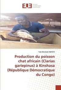 bokomslag Production du poisson chat africain (Clarias gariepinus)  Kinshasa (Rpublique Dmocratique du Congo)