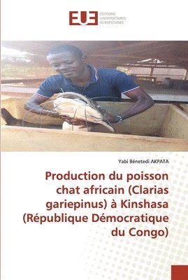 Production du poisson chat africain (Clarias gariepinus)  Kinshasa (Rpublique Dmocratique du Congo) 1