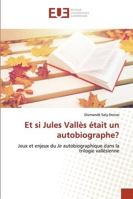 Et si Jules Valles etait un autobiographe? 1