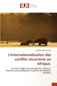 bokomslag L'internationalisation des conflits recurrents en Afrique.